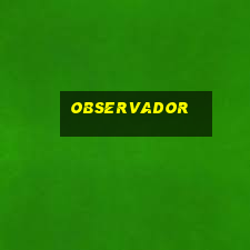 observador