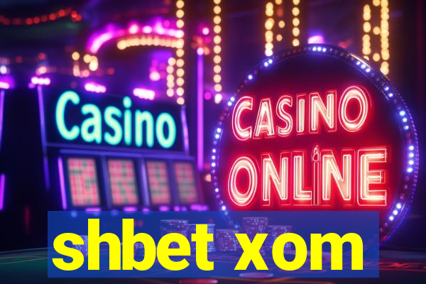 shbet xom