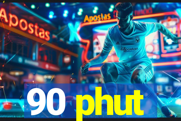 90 phut