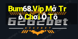 Bum68.Vip Mở Trò Chơi Ô Tô