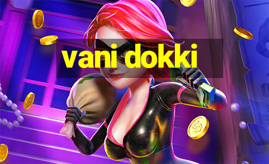 vani dokki