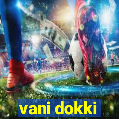 vani dokki