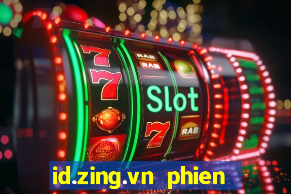 id.zing.vn phien ban moi