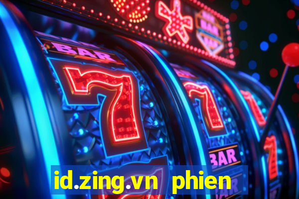 id.zing.vn phien ban moi