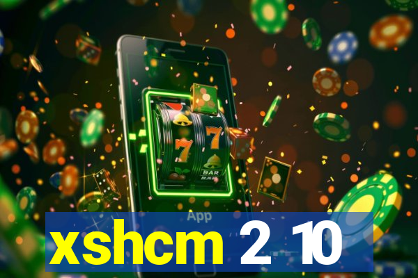 xshcm 2 10