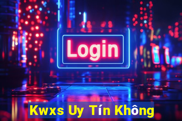 Kwxs Uy Tín Không