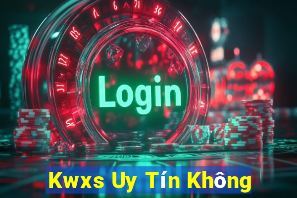 Kwxs Uy Tín Không