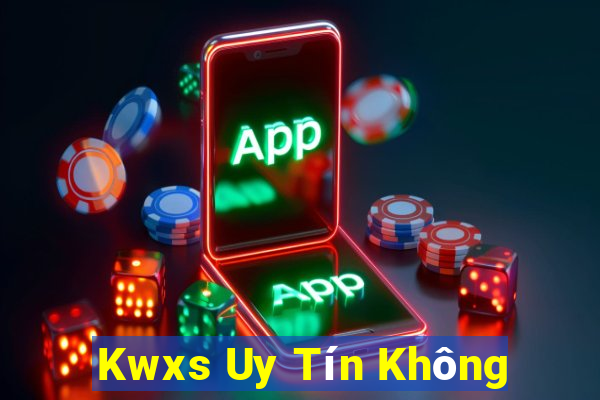 Kwxs Uy Tín Không