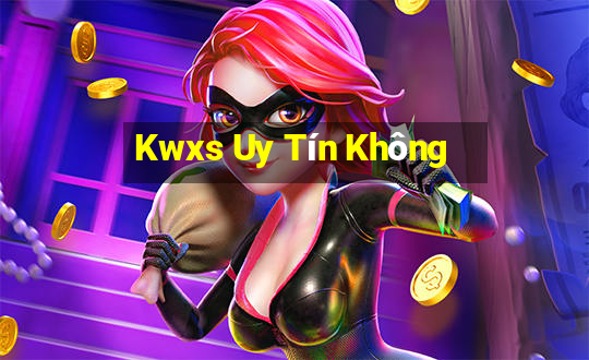 Kwxs Uy Tín Không