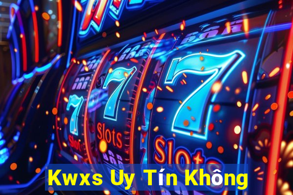 Kwxs Uy Tín Không