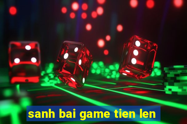 sanh bai game tien len