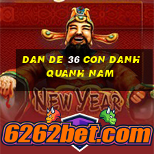 dan de 36 con danh quanh nam