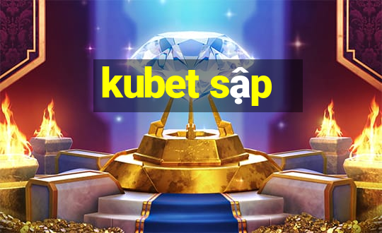 kubet sập