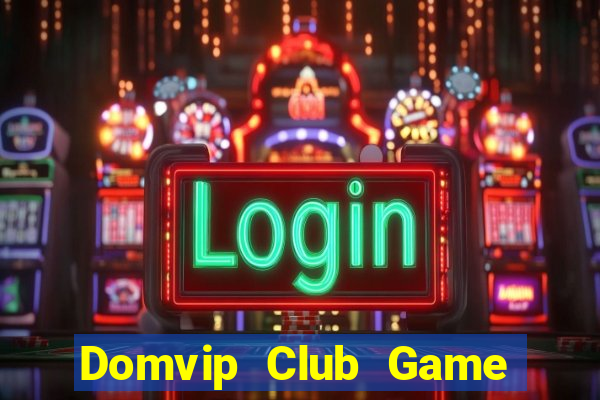 Domvip Club Game Bài 2021