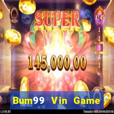 Bum99 Vin Game Bài Hay Nhất Hiện Nay