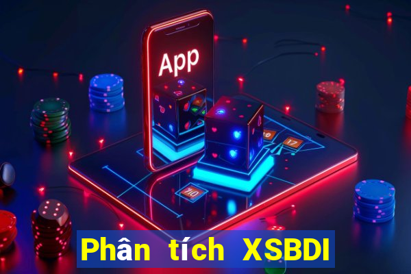 Phân tích XSBDI ngày 1