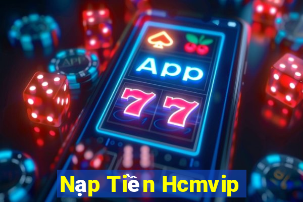 Nạp Tiền Hcmvip