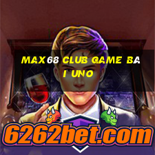 Max68 Club Game Bài Uno