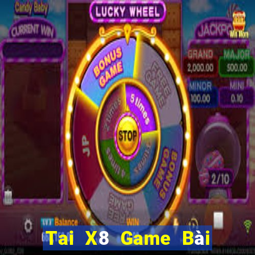 Tai X8 Game Bài Online Đổi Thưởng