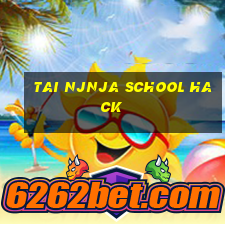 tai njnja school hack