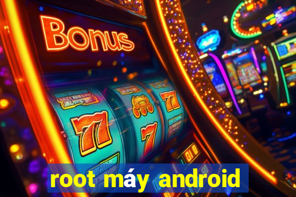 root máy android