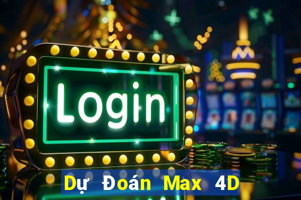 Dự Đoán Max 4D ngày 17