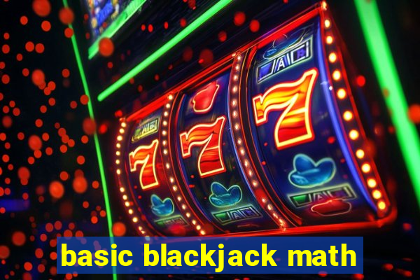 basic blackjack math