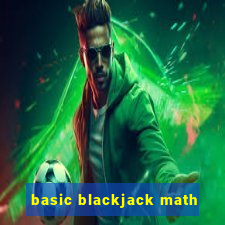 basic blackjack math