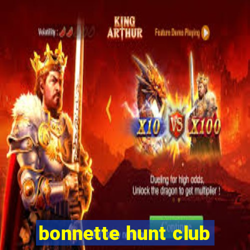 bonnette hunt club