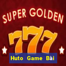 Huto Game Bài Đổi Thưởng Uy Tín