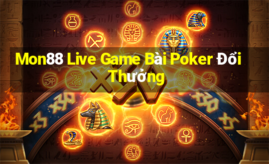 Mon88 Live Game Bài Poker Đổi Thưởng