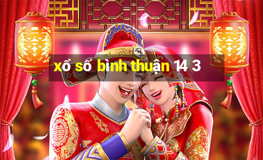 xổ số bình thuận 14 3