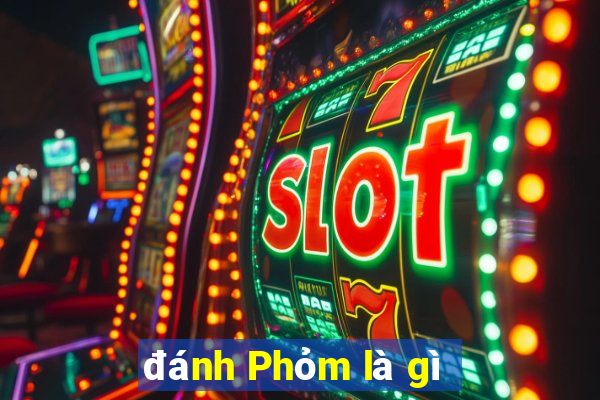 đánh Phỏm là gì