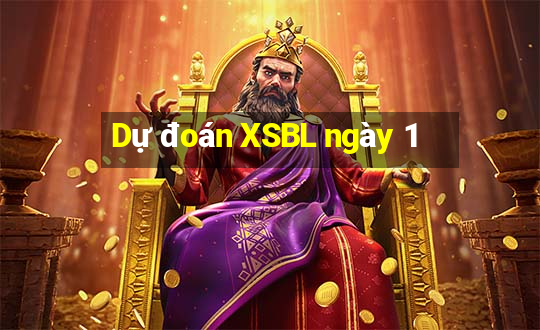 Dự đoán XSBL ngày 1