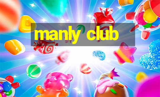 manly club