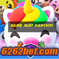 Game Slot Nanivin