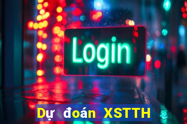 Dự đoán XSTTH thứ tư