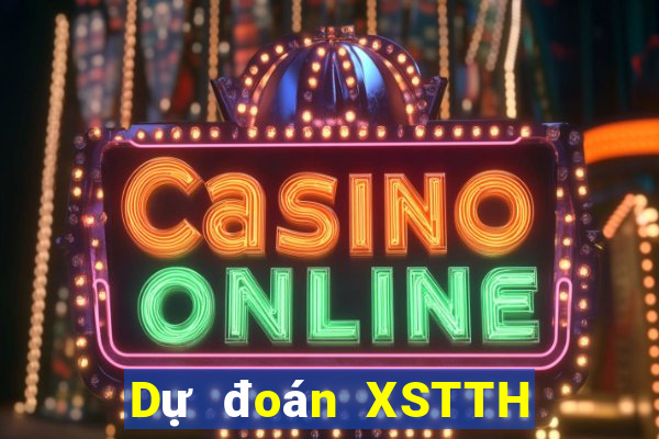 Dự đoán XSTTH thứ tư