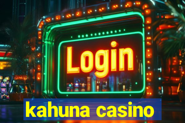 kahuna casino