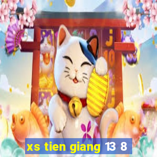 xs tien giang 13 8