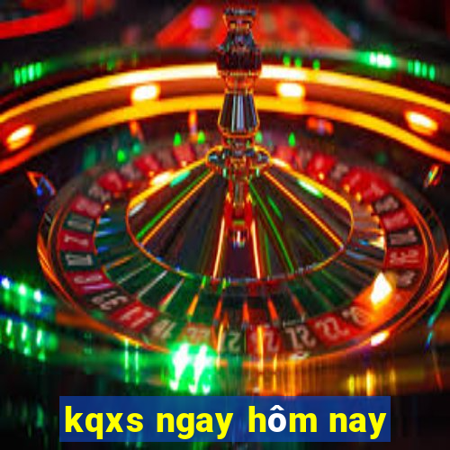 kqxs ngay hôm nay