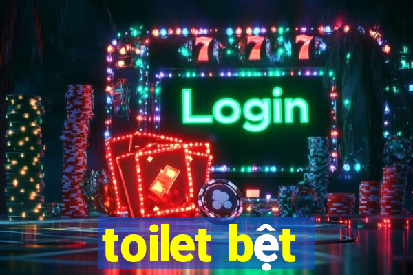 toilet bệt