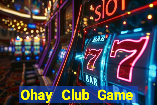 Ohay Club Game Bài Binh 9 Cây