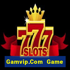 Gamvip.Com Game Bài 888 Casino