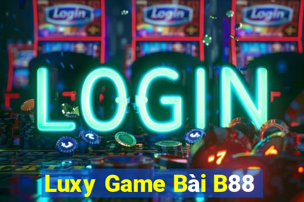 Luxy Game Bài B88