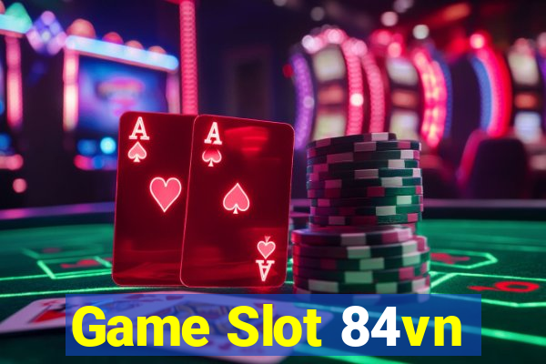 Game Slot 84vn