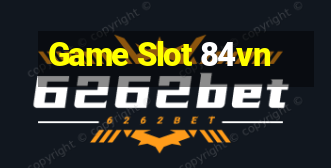 Game Slot 84vn