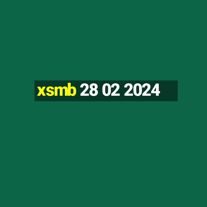 xsmb 28 02 2024