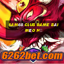 Sam68 Club Game Bài Mèo Nổ