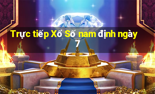 Trực tiếp Xổ Số nam định ngày 7